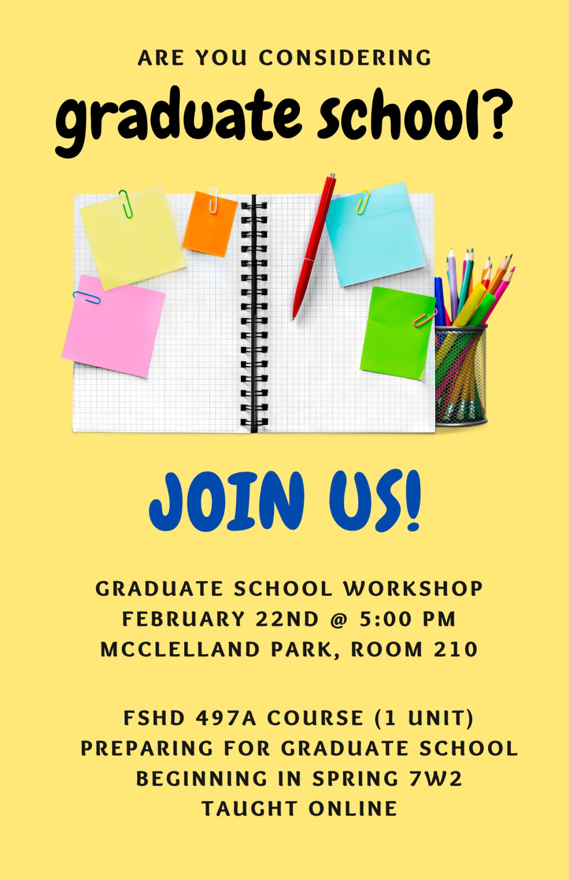 Text reads "are you considering graduate school?" with notebook + pens. Information about workshop and class below.